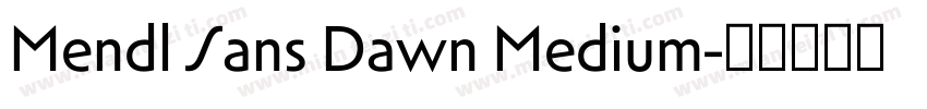 Mendl Sans Dawn Medium字体转换